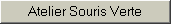 Atelier Souris Verte